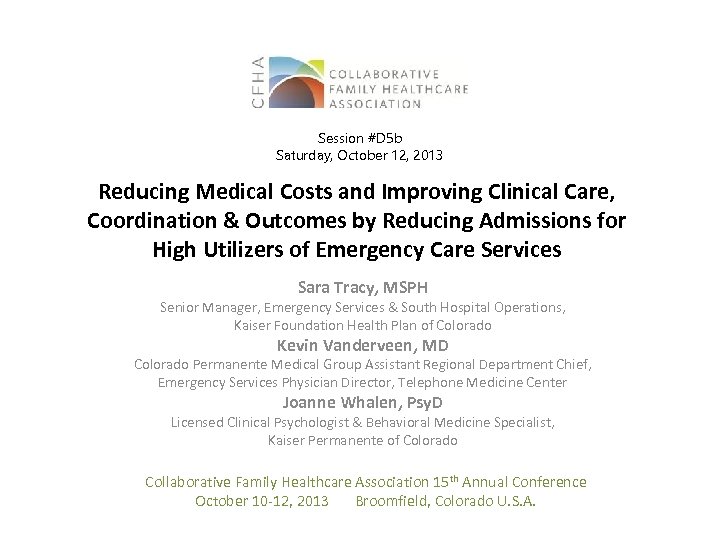 Session #D 5 b Saturday, October 12, 2013 Reducing Medical Costs and Improving Clinical