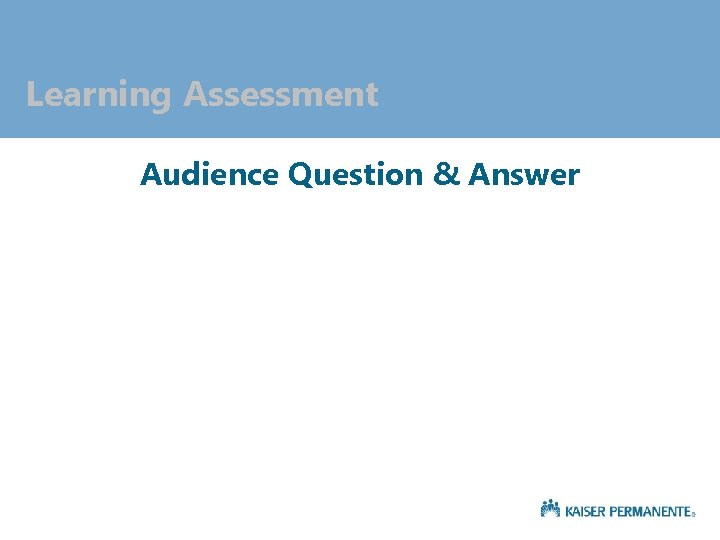 Learning Assessment Audience Question & Answer 