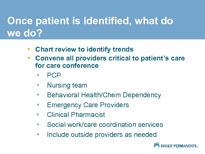Once patient is identified, what do we do? • Chart review to identify trends