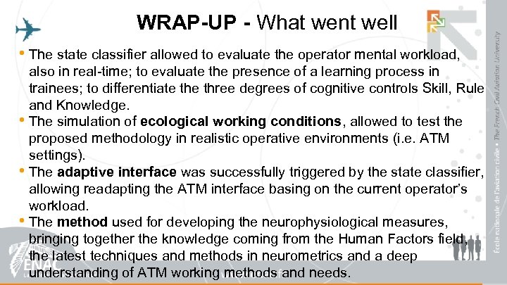 WRAP-UP - What went well • The state classifier allowed to evaluate the operator