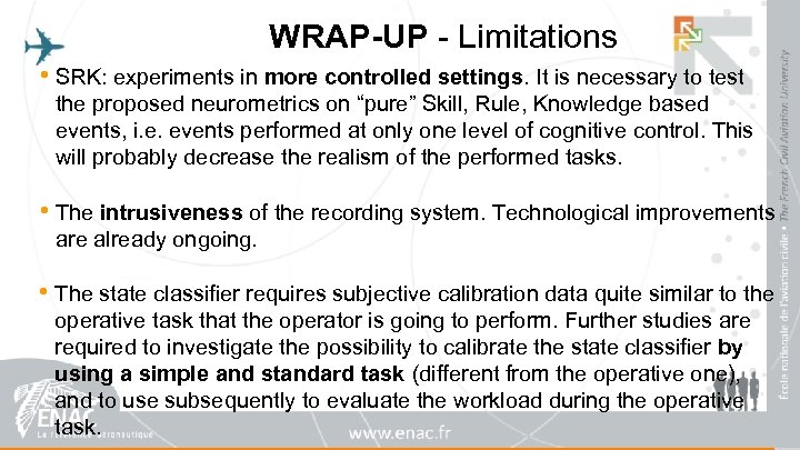 WRAP-UP - Limitations • SRK: experiments in more controlled settings. It is necessary to