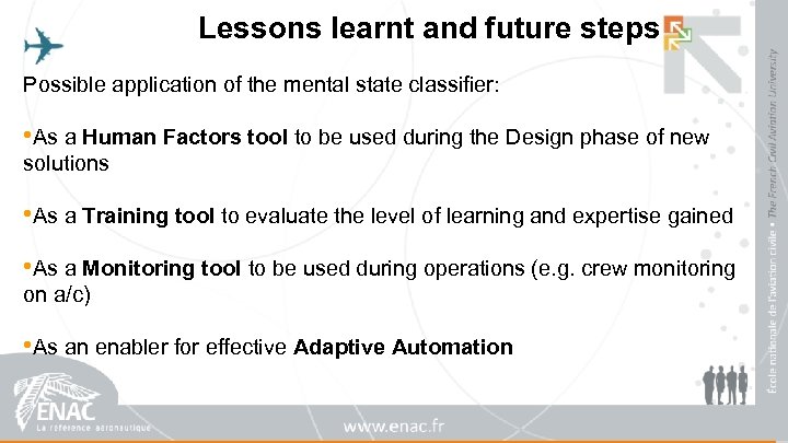 Lessons learnt and future steps Possible application of the mental state classifier: • As