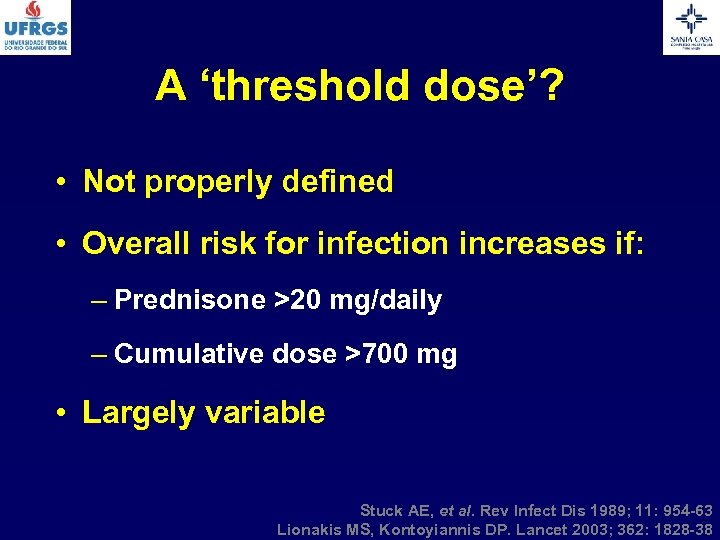 A ‘threshold dose’? • Not properly defined • Overall risk for infection increases if: