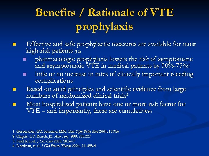 Benefits / Rationale of VTE prophylaxis n n n Effective and safe prophylactic measures