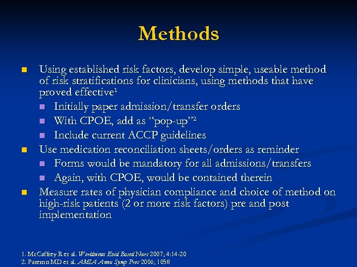 Methods n n n Using established risk factors, develop simple, useable method of risk