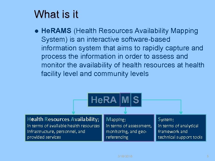 What is it l He. RAMS (Health Resources Availability Mapping System) is an interactive
