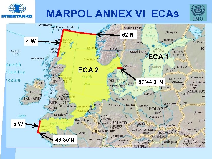MARPOL ANNEX VI ECAs 62˚N 4˚W ECA 1 ECA 2 57˚ 44. 8’ N