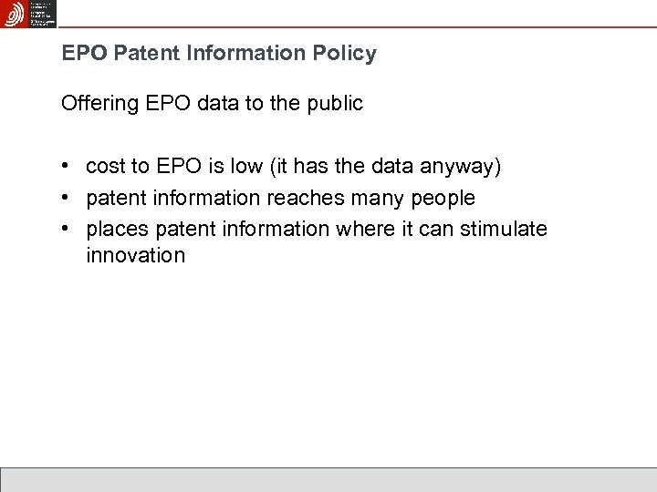 EPO Patent Information Policy Offering EPO data to the public • cost to EPO