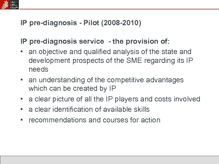 IP pre-diagnosis - Pilot (2008 -2010) IP pre-diagnosis service - the provision of: •