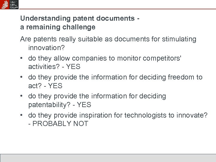 Understanding patent documents a remaining challenge Are patents really suitable as documents for stimulating