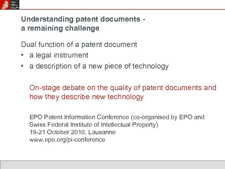 Understanding patent documents a remaining challenge Dual function of a patent document • a