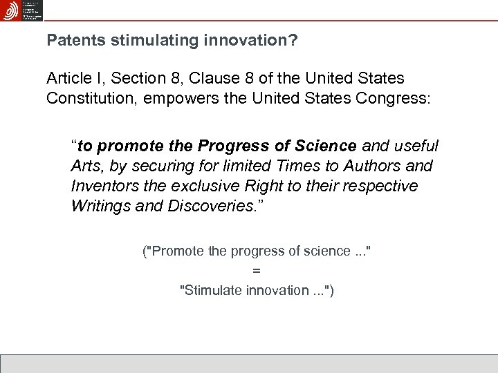 Patents stimulating innovation? Article I, Section 8, Clause 8 of the United States Constitution,