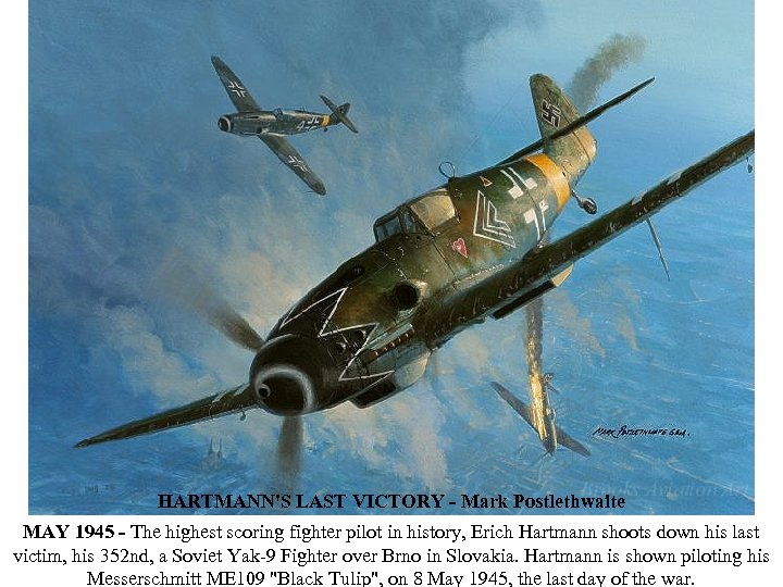 HARTMANN'S LAST VICTORY - Mark Postlethwaite MAY 1945 - The highest scoring fighter pilot