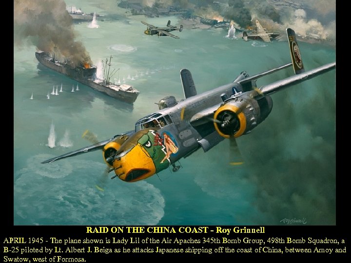 RAID ON THE CHINA COAST - Roy Grinnell APRIL 1945 - The plane shown