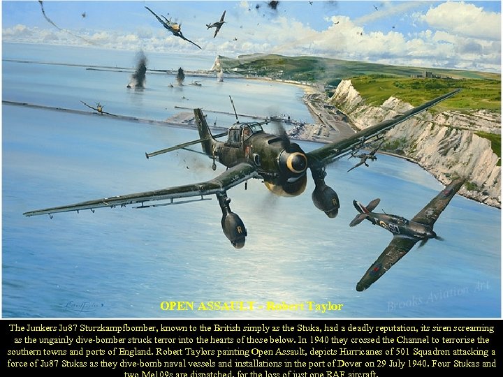 OPEN ASSAULT - Robert Taylor The Junkers Ju 87 Sturzkampfbomber, known to the British