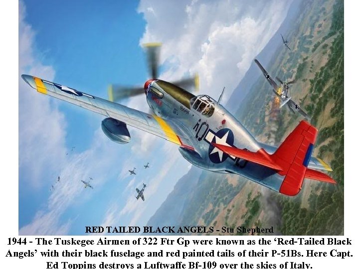 RED TAILED BLACK ANGELS - Stu Shepherd 1944 - The Tuskegee Airmen of 322