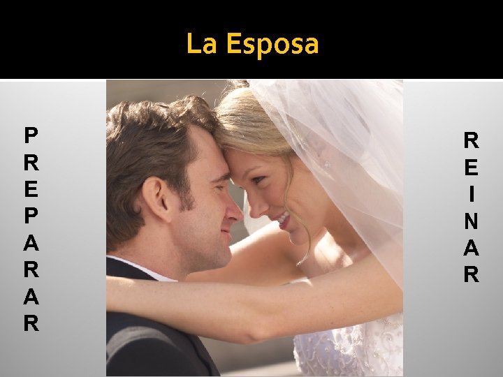 La Esposa P R E P A R R E I N A R