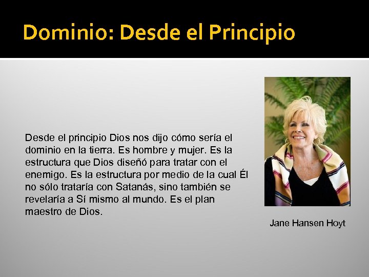 Dominio: Desde el Principio Desde el principio Dios nos dijo cómo sería el dominio