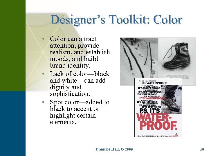 Designer’s Toolkit: Color • Color can attract attention, provide realism, and establish moods, and