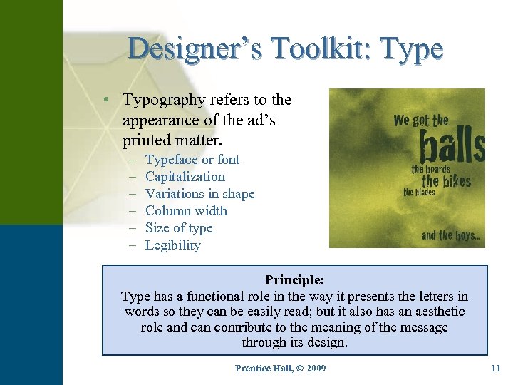 Designer’s Toolkit: Type • Typography refers to the appearance of the ad’s printed matter.