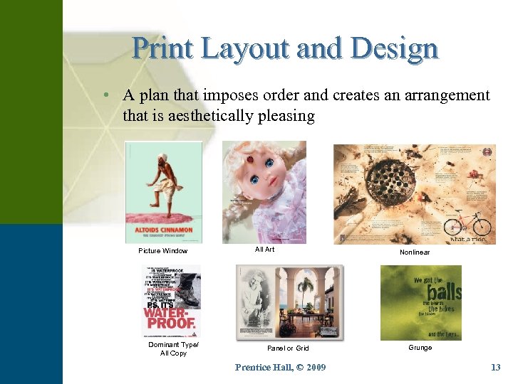 Print Layout and Design • A plan that imposes order and creates an arrangement