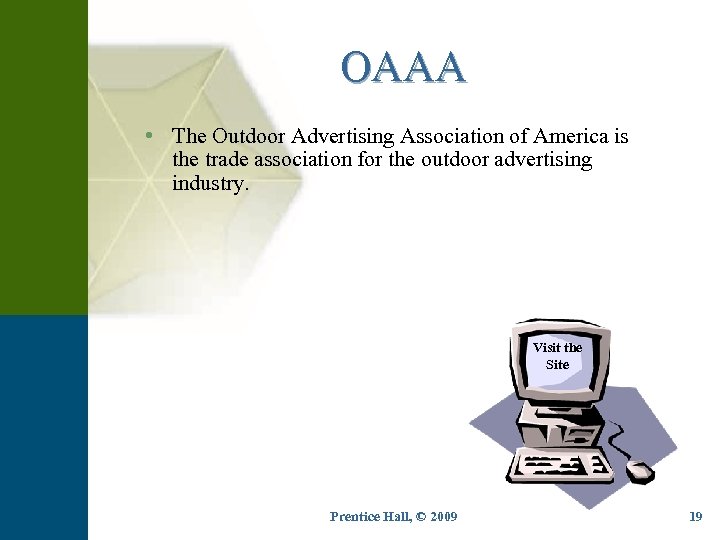 OAAA • The Outdoor Advertising Association of America is the trade association for the