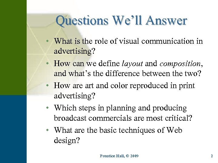 Questions We’ll Answer • What is the role of visual communication in advertising? •