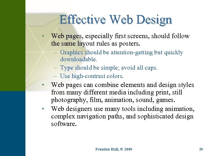 Effective Web Design • Web pages, especially first screens, should follow the same layout