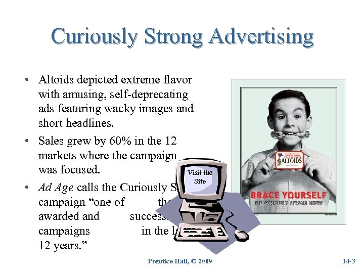 Curiously Strong Advertising • Altoids depicted extreme flavor with amusing, self-deprecating ads featuring wacky