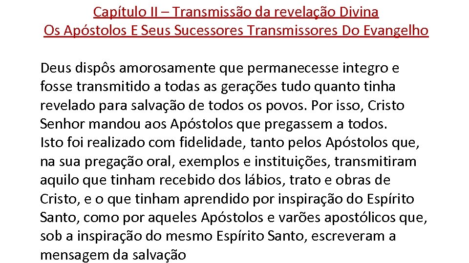 Capítulo II – Transmissão da revelação Divina Os Apóstolos E Seus Sucessores Transmissores Do