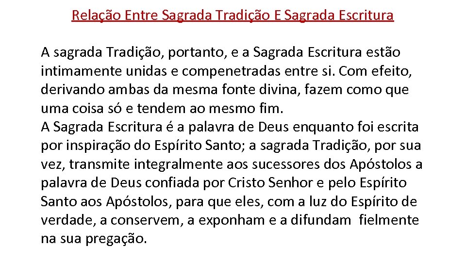 Relação Entre Sagrada Tradição E Sagrada Escritura A sagrada Tradição, portanto, e a Sagrada