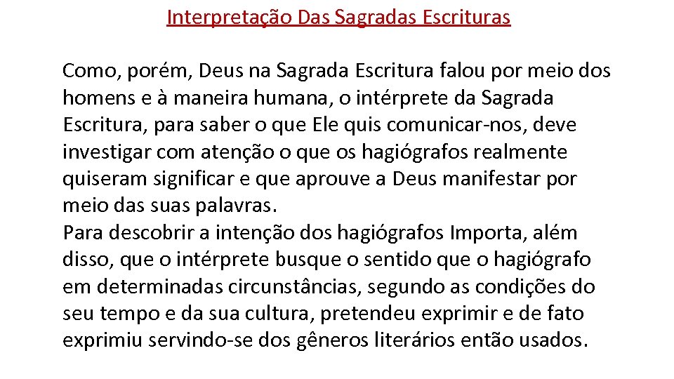Interpretação Das Sagradas Escrituras Como, porém, Deus na Sagrada Escritura falou por meio dos