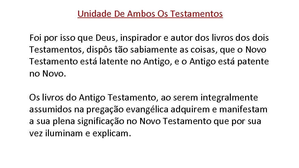 Unidade De Ambos Os Testamentos Foi por isso que Deus, inspirador e autor dos