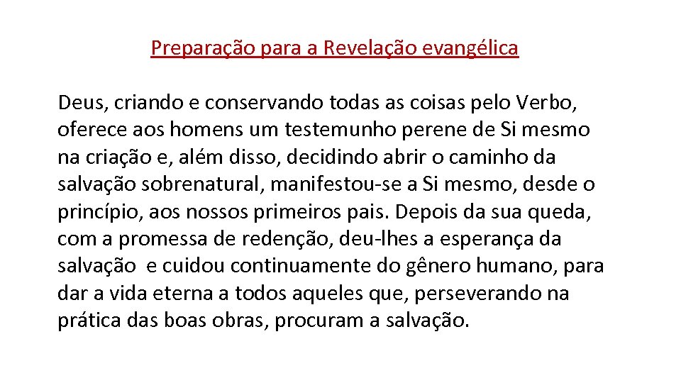 Preparação para a Revelação evangélica Deus, criando e conservando todas as coisas pelo Verbo,