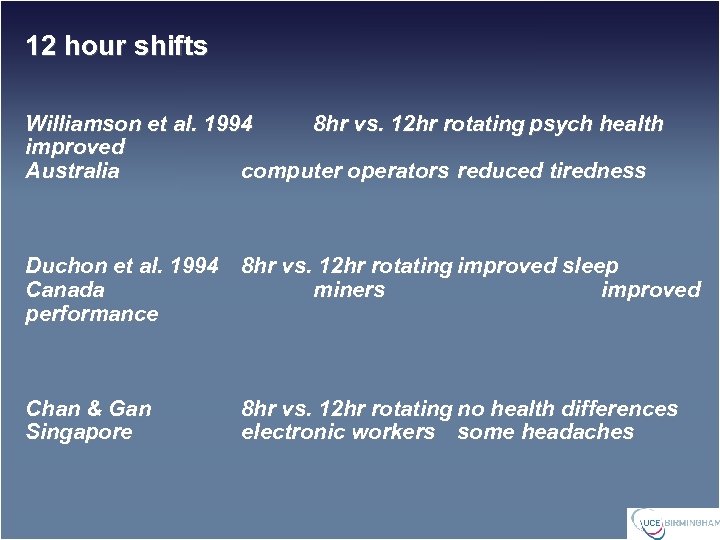 12 hour shifts Williamson et al. 1994 8 hr vs. 12 hr rotating psych