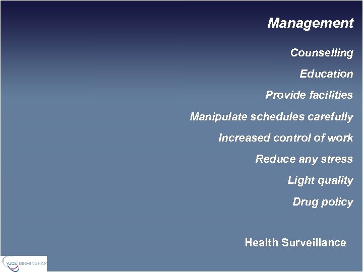 Management Counselling Education Provide facilities Manipulate schedules carefully Increased control of work Reduce any