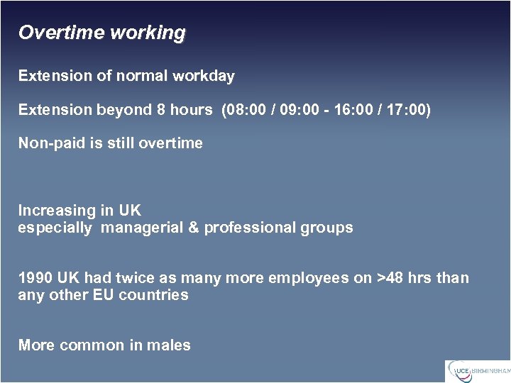 Overtime working Extension of normal workday Extension beyond 8 hours (08: 00 / 09: