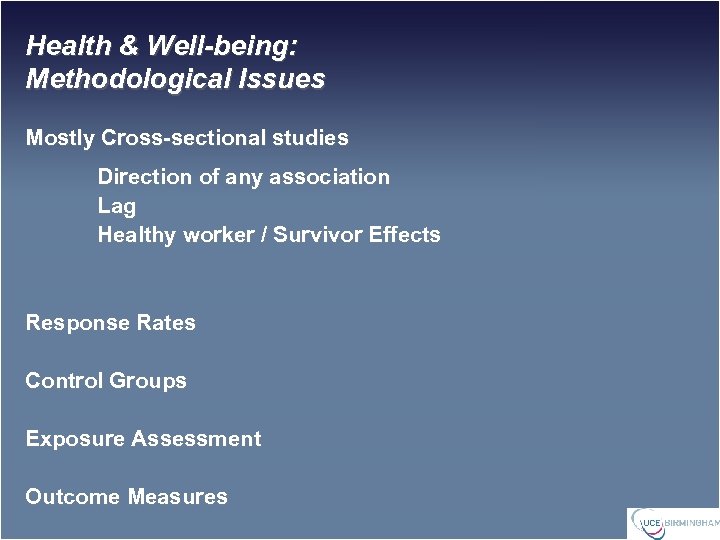 Health & Well-being: Methodological Issues Mostly Cross-sectional studies Direction of any association Lag Healthy