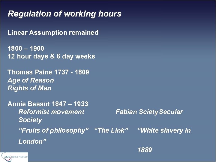 Regulation of working hours Linear Assumption remained 1800 – 1900 12 hour days &