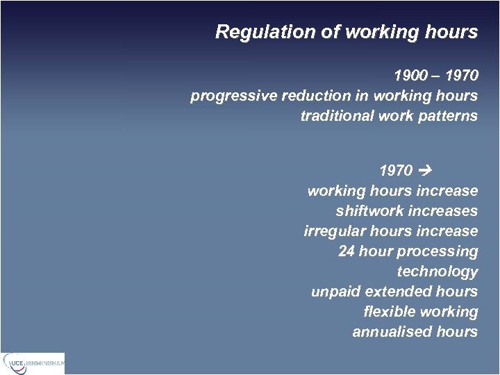 Regulation of working hours 1900 – 1970 progressive reduction in working hours traditional work