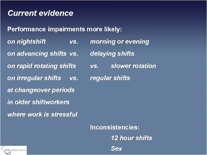 Current evidence Performance impairments more likely: on nightshift vs. morning or evening on advancing