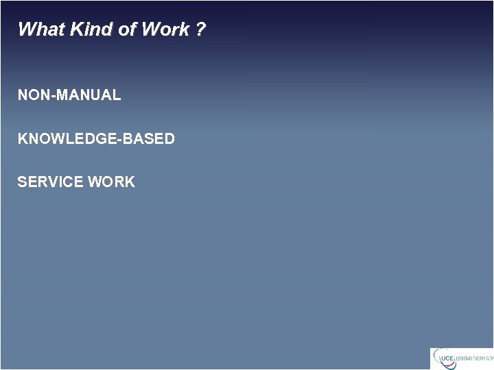 What Kind of Work ? NON-MANUAL KNOWLEDGE-BASED SERVICE WORK 