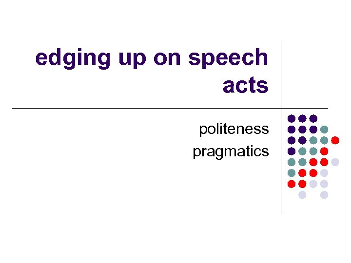 edging up on speech acts politeness pragmatics 