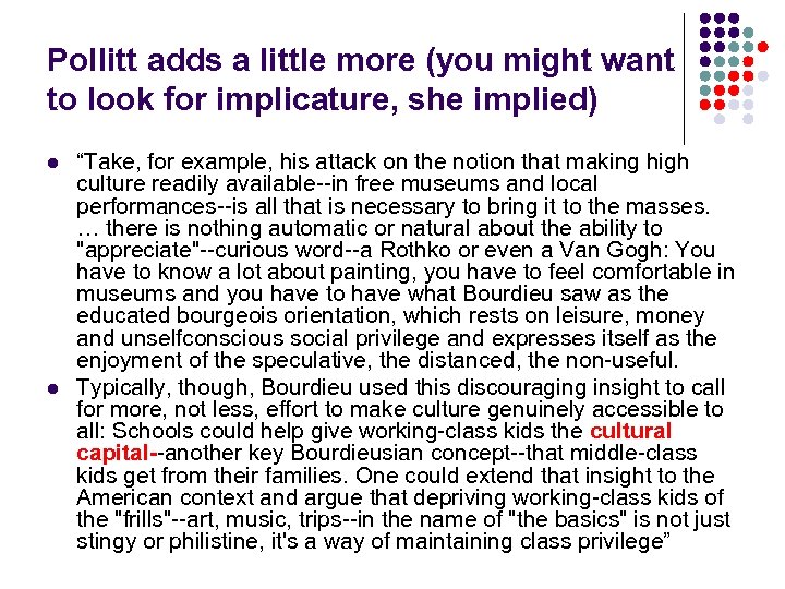 Pollitt adds a little more (you might want to look for implicature, she implied)