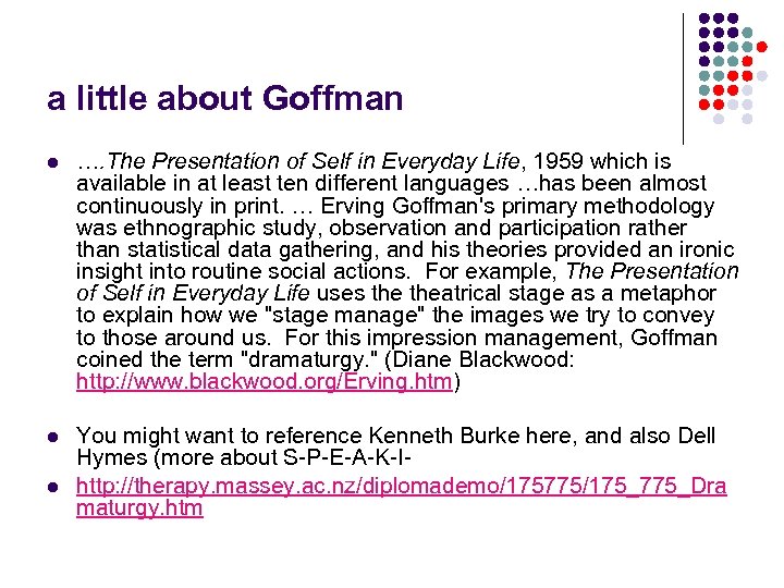 a little about Goffman l …. The Presentation of Self in Everyday Life, 1959