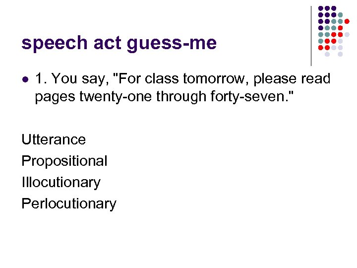 speech act guess-me l 1. You say, 
