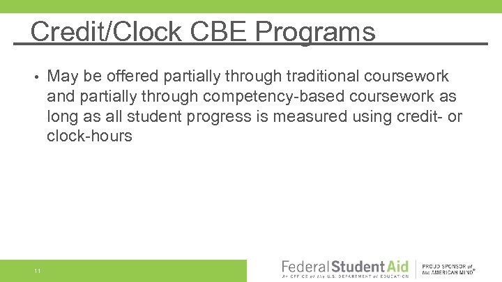 Credit/Clock CBE Programs • 11 May be offered partially through traditional coursework and partially