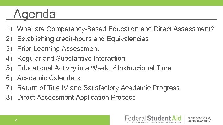 Agenda 1) 2) 3) 4) 5) 6) 7) 8) What are Competency-Based Education and