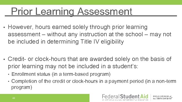 Prior Learning Assessment • However, hours earned solely through prior learning assessment – without