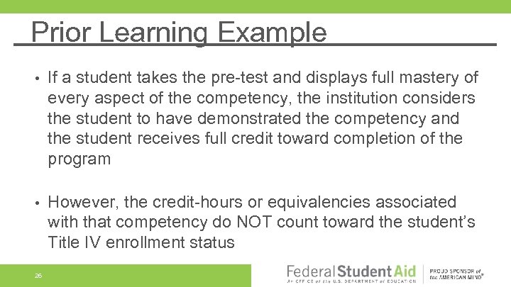 Prior Learning Example • If a student takes the pre-test and displays full mastery